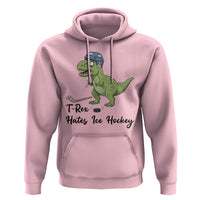 Dino Hates Ice Hockey Hoodie Funny Ice Sports Dinosaur Gift - Wonder Print Shop
