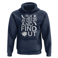 Puck Around And Find Out Hoodie Hockey Lover Gift - Wonder Print Shop