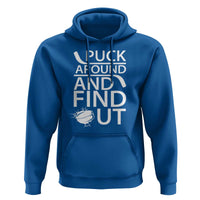 Puck Around And Find Out Hoodie Hockey Lover Gift - Wonder Print Shop