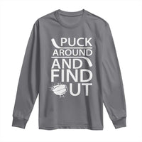 Puck Around And Find Out Long Sleeve Shirt Hockey Lover Gift - Wonder Print Shop