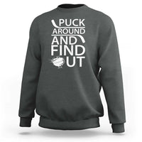 Puck Around And Find Out Sweatshirt Hockey Lover Gift - Wonder Print Shop