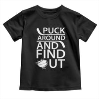 Puck Around And Find Out Toddler T Shirt Hockey Lover Gift - Wonder Print Shop