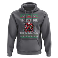 Trust Me Im A Goalie Hoodie Santa Hockey Goalie Ugly Sweater Gift - Wonder Print Shop