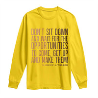 Madam CJ Walker Quote Long Sleeve Shirt Get Up And Make Opportunities - Wonder Print Shop