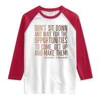 Madam CJ Walker Quote Raglan Shirt Get Up And Make Opportunities - Wonder Print Shop