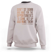 Madam CJ Walker Quote Sweatshirt Get Up And Make Opportunities - Wonder Print Shop