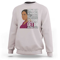 Madam CJ Walker Quote Sweatshirt Do Not Sit Down And Wait For Opportunities - Wonder Print Shop