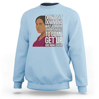 Madam CJ Walker Quote Sweatshirt Do Not Sit Down And Wait For Opportunities - Wonder Print Shop