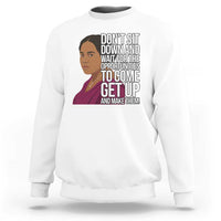 Madam CJ Walker Quote Sweatshirt Do Not Sit Down And Wait For Opportunities - Wonder Print Shop