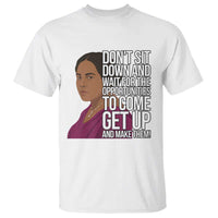 Madam CJ Walker Quote T Shirt Do Not Sit Down And Wait For Opportunities - Wonder Print Shop