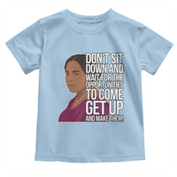 Madam CJ Walker Quote Toddler T Shirt Do Not Sit Down And Wait For Opportunities - Wonder Print Shop