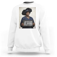 Madam CJ Walker Quote Sweatshirt I Got My Start By Giving Myself A Start - Wonder Print Shop