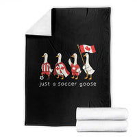 Funny Just A Soccer Goose Throw Blanket Canada Soccer Lover