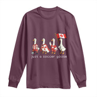 Funny Just A Soccer Goose Long Sleeve Shirt Canada Soccer Lover
