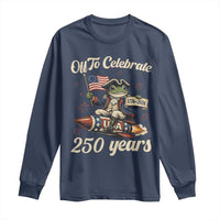 Funny Frog Off To Celebrate 250 Years Of Freedom Long Sleeve Shirt Patriotic Gift