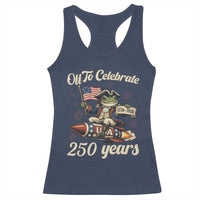 Funny Frog Off To Celebrate 250 Years Of Freedom Racerback Tank Top Patriotic Gift