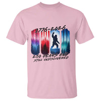 Funny Patriotic Bigfoot T Shirt 250 Years And Still Undiscovered