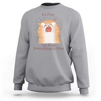 Its Fine I am Fine Everything is Fine Funny Cat Lover Sweatshirt - Wonder Print Shop