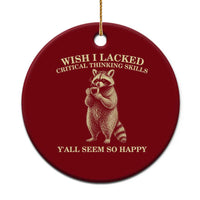 Funny Raccoon Coffee Drinker Ceramic Ornament Wish I Lacked Critical Thinking Skills