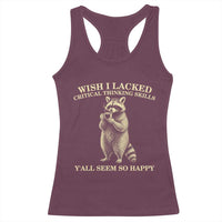 Funny Raccoon Coffee Drinker Racerback Tank Top Wish I Lacked Critical Thinking Skills