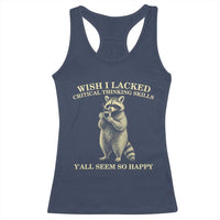 Funny Raccoon Coffee Drinker Racerback Tank Top Wish I Lacked Critical Thinking Skills