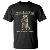 Funny Raccoon Coffee Drinker T Shirt Wish I Lacked Critical Thinking Skills