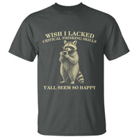 Funny Raccoon Coffee Drinker T Shirt Wish I Lacked Critical Thinking Skills