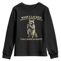 Funny Raccoon Coffee Drinker Youth Sweatshirt Wish I Lacked Critical Thinking Skills