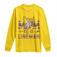 Football Mom Gift Long Sleeve Shirt Proud Mom Of A Lineman - Wonder Print Shop