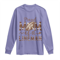 Football Mom Gift Long Sleeve Shirt Proud Mom Of A Lineman - Wonder Print Shop