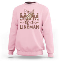 Football Mom Gift Sweatshirt Proud Mom Of A Lineman - Wonder Print Shop