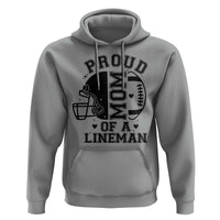Proud Mom Of A Lineman Hoodie Football Fan Gift For Women - Wonder Print Shop