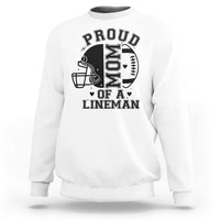 Proud Mom Of A Lineman Sweatshirt Football Fan Gift For Women - Wonder Print Shop