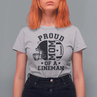 Proud Mom Of A Lineman T Shirt For Women Football Fan Gift For Women - Wonder Print Shop
