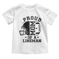 Proud Mom Of A Lineman Toddler T Shirt Football Fan Gift For Women - Wonder Print Shop