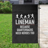 Lineman Because Quarterbacks Need Heroes Garden Flag Football Player Gift - Wonder Print Shop