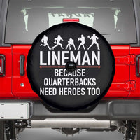 Lineman Because Quarterbacks Need Heroes Spare Tire Cover Football Player Gift - Wonder Print Shop