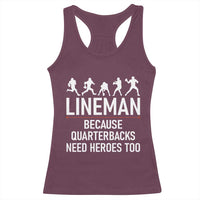 Lineman Because Quarterbacks Need Heroes Racerback Tank Top Football Player Gift - Wonder Print Shop