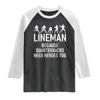 Lineman Because Quarterbacks Need Heroes Raglan Shirt Football Player Gift - Wonder Print Shop