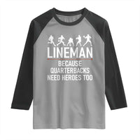 Lineman Because Quarterbacks Need Heroes Raglan Shirt Football Player Gift - Wonder Print Shop