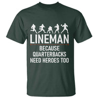 Lineman Because Quarterbacks Need Heroes T Shirt Football Player Gift - Wonder Print Shop