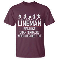 Lineman Because Quarterbacks Need Heroes T Shirt Football Player Gift - Wonder Print Shop