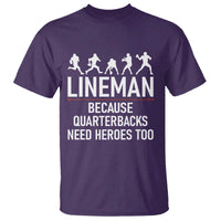 Lineman Because Quarterbacks Need Heroes T Shirt Football Player Gift - Wonder Print Shop