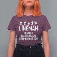Lineman Because Quarterbacks Need Heroes T Shirt For Women Football Player Gift - Wonder Print Shop