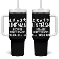 Lineman Because Quarterbacks Need Heroes Tumbler With Handle Football Player Gift - Wonder Print Shop