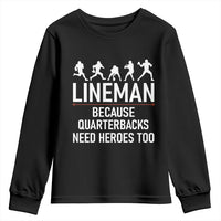 Lineman Because Quarterbacks Need Heroes Youth Sweatshirt Football Player Gift - Wonder Print Shop