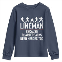 Lineman Because Quarterbacks Need Heroes Youth Sweatshirt Football Player Gift - Wonder Print Shop