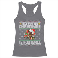 All I Want For Christmas Is Football Racerback Tank Top Funny Sport Ugly Christmas - Wonder Print Shop