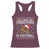 All I Want For Christmas Is Football Racerback Tank Top Funny Sport Ugly Christmas - Wonder Print Shop