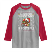 All I Want For Christmas Is Football Raglan Shirt Funny Sport Ugly Christmas - Wonder Print Shop